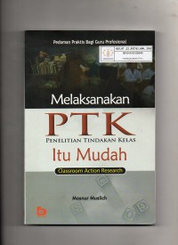 Image of Melaksanakan PTK Penelitian Tindakan Kelas Itu Mudah : Classroom Action Research